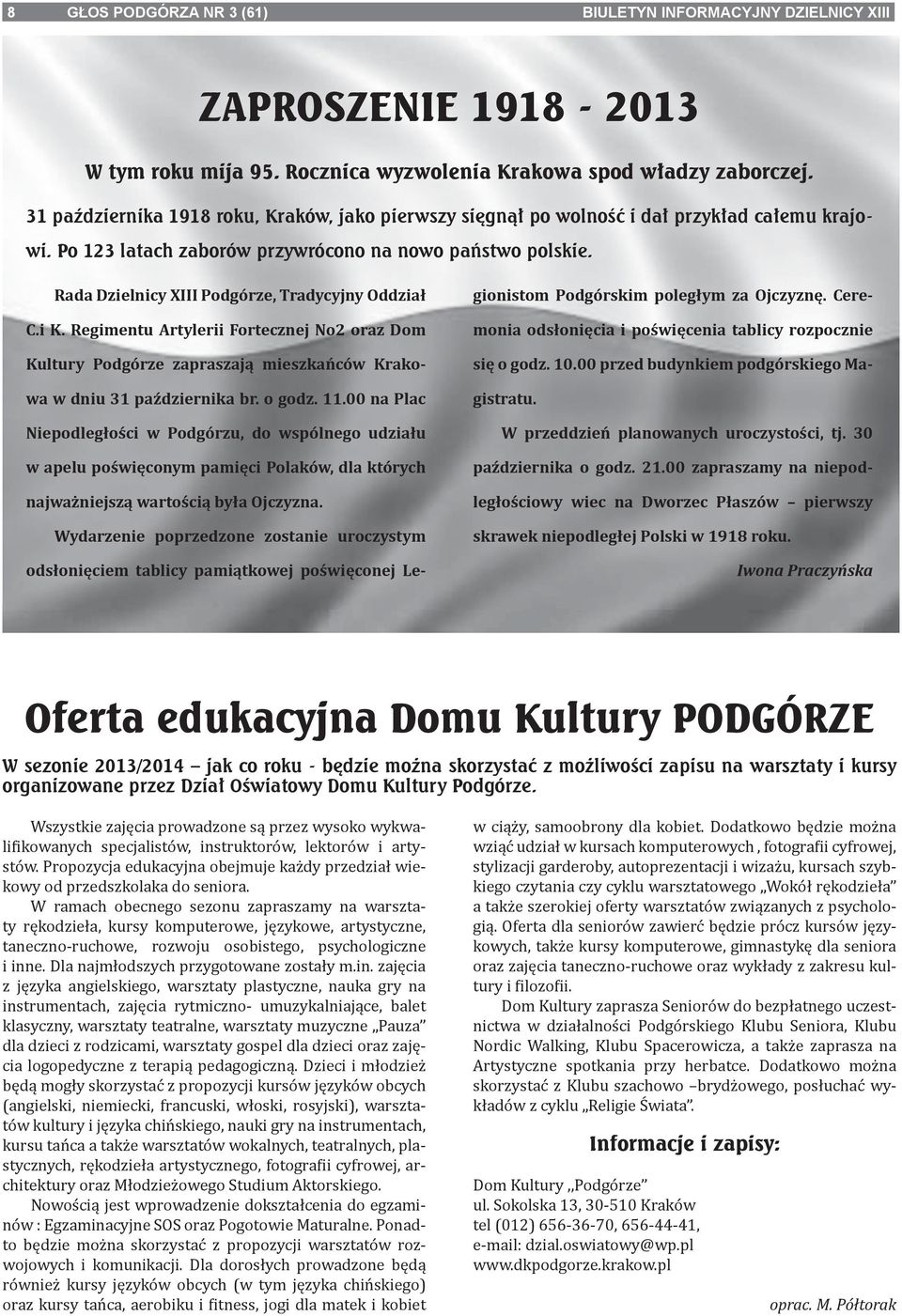 Rada Dzielnicy XIII Podgórze, Tradycyjny Oddział C.i K. Regimentu Artylerii Fortecznej No2 oraz Dom Kultury Podgórze zapraszają mieszkańców Krakowa w dniu 31 października br. o godz. 11.