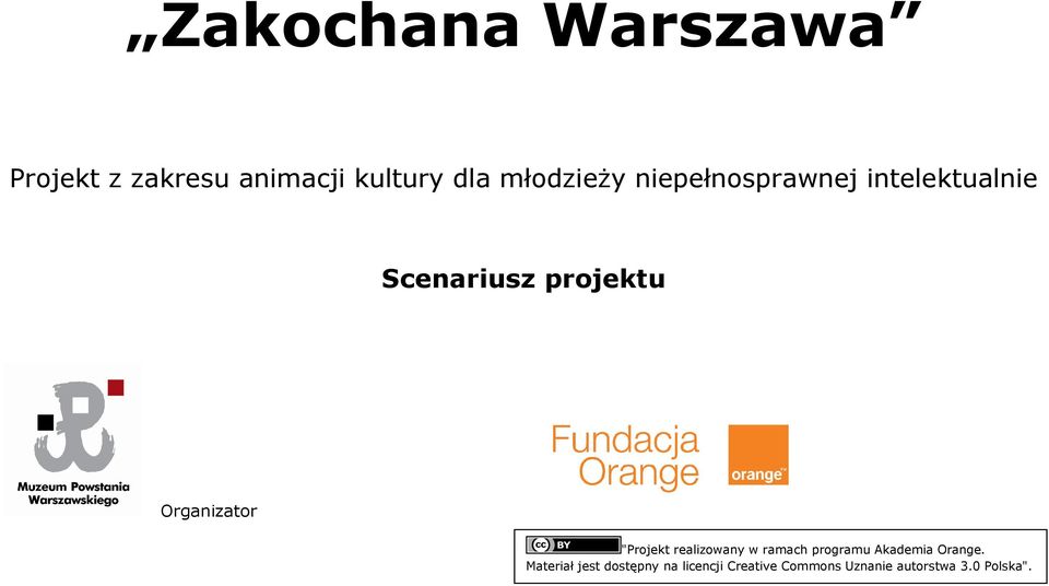 "Projekt realizowany w ramach programu Akademia Orange.