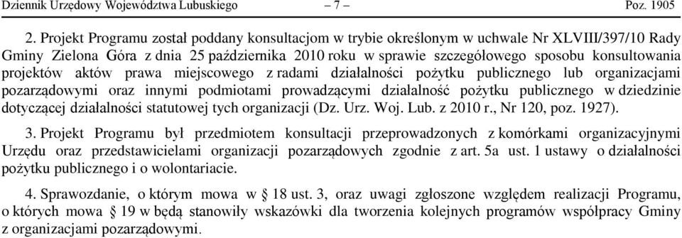 projektów aktów prawa miejscowego z radami działalności pożytku publicznego lub organizacjami pozarządowymi oraz innymi podmiotami prowadzącymi działalność pożytku publicznego w dziedzinie dotyczącej