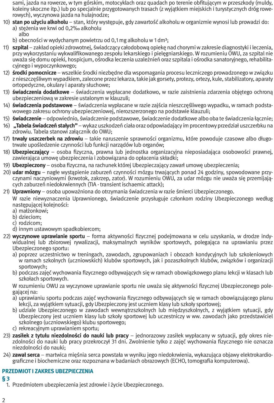 alkoholu w organizmie wynosi lub prowadzi do: a) stężenia we krwi od 0,2 alkoholu albo b) obecności w wydychanym powietrzu od 0,1 mg alkoholu w 1 dm³; 11) szpital zakład opieki zdrowotnej, świadczący