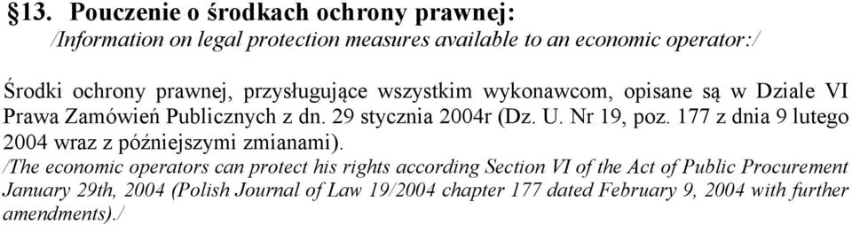 Nr 19, poz. 177 z dnia 9 lutego 2004 wraz z późniejszymi zmianami).