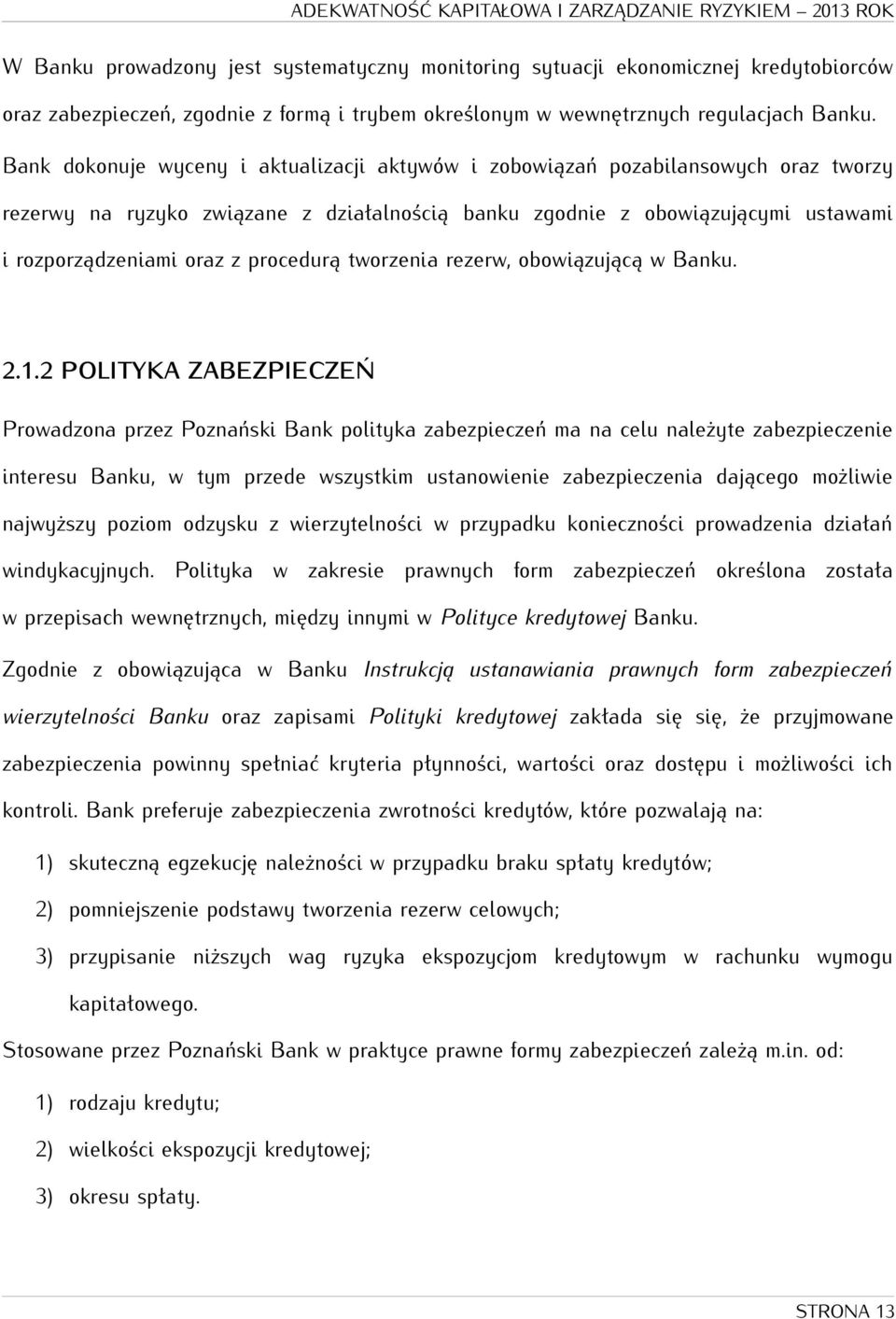 procedurą tworzenia rezerw, obowiązującą w Banku. 2.1.