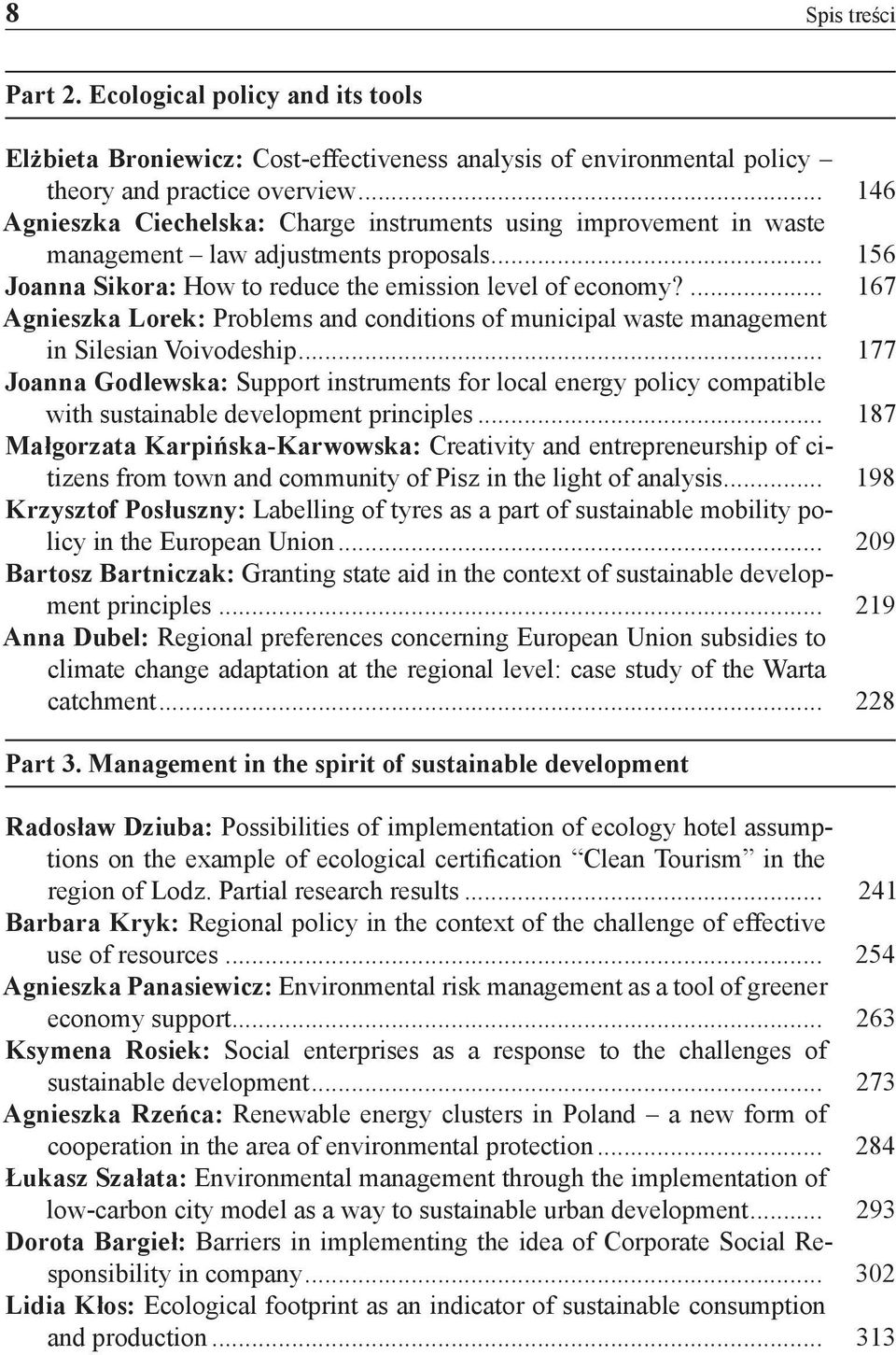 ... 167 Agnieszka Lorek: Problems and conditions of municipal waste management in Silesian Voivodeship.