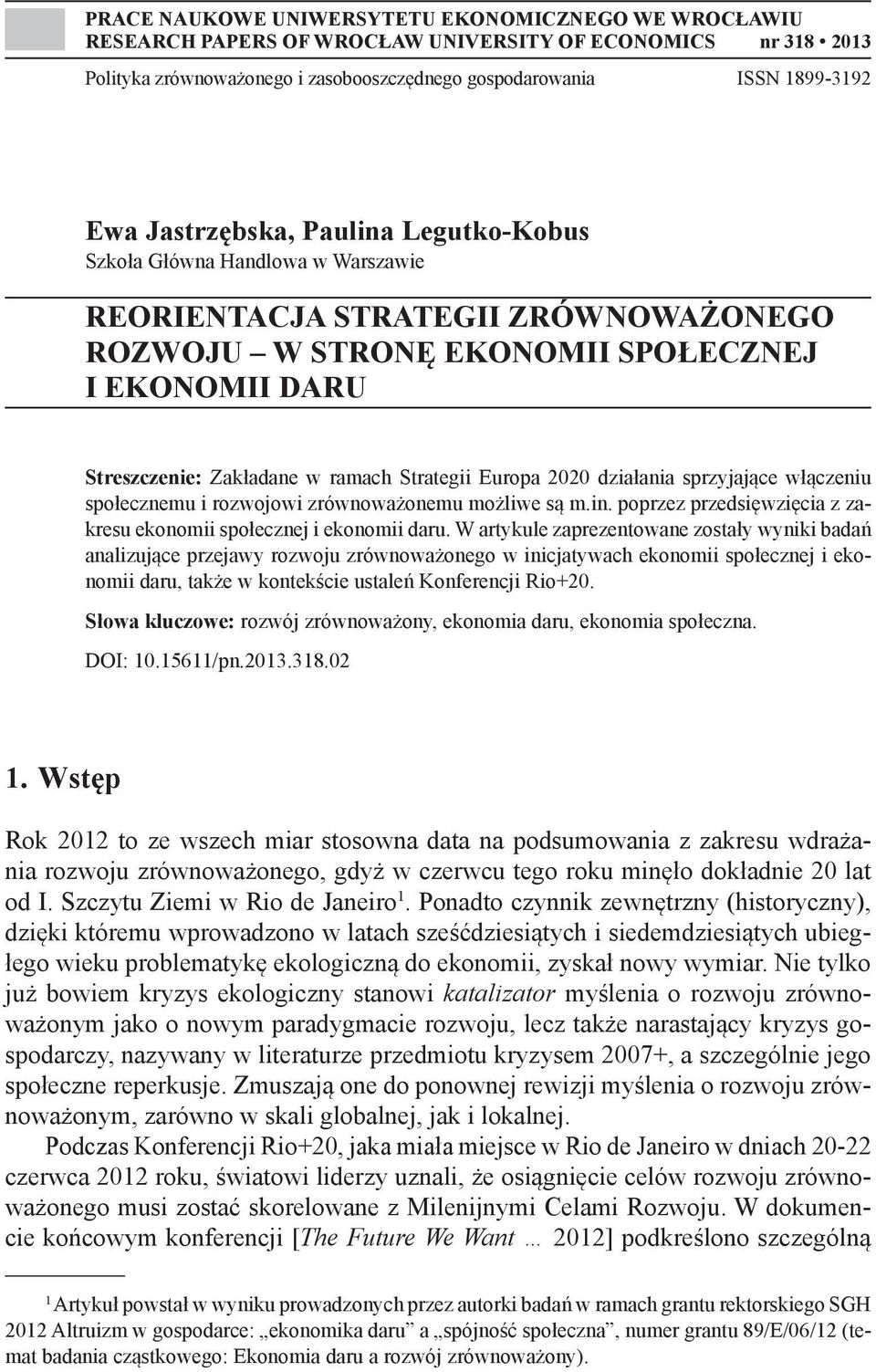 Strategii Europa 2020 działania sprzyjające włączeniu społecznemu i rozwojowi zrównoważonemu możliwe są m.in. poprzez przedsięwzięcia z zakresu ekonomii społecznej i ekonomii daru.