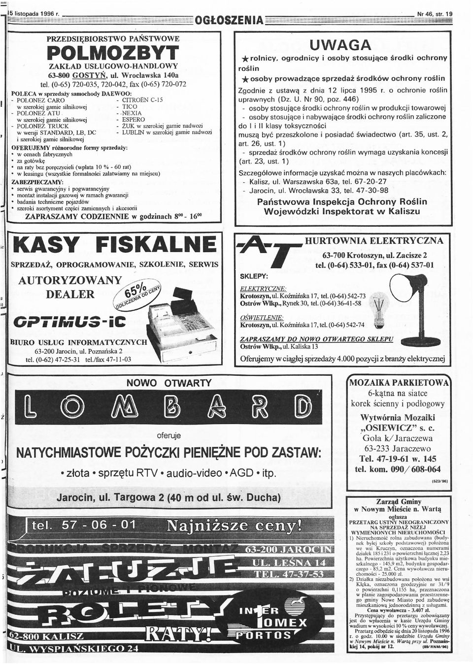 (0-65) 720-035, 720-042, fax (0"65) 720-072 POLECA w sprzedaży samochody DAEWOO: - POLONEZ CARO - CITRof:N C-15 w szerokiej gamie silnikowej - TICO - POLONEZ ATU -.