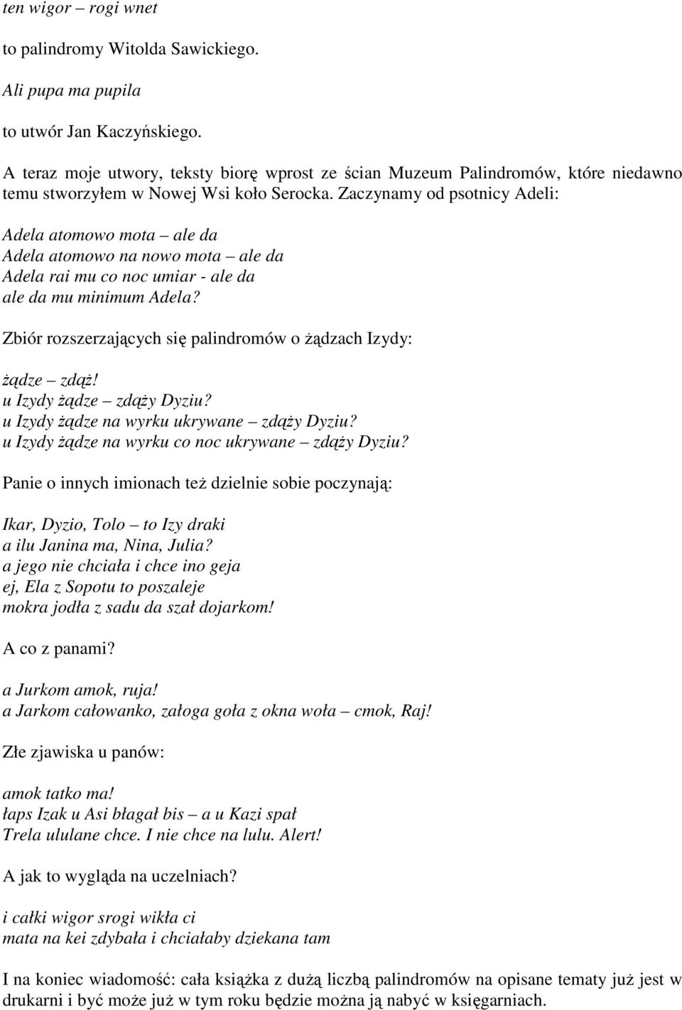 Zaczynamy od psotnicy Adeli: Adela atomowo mota ale da Adela atomowo na nowo mota ale da Adela rai mu co noc umiar - ale da ale da mu minimum Adela?