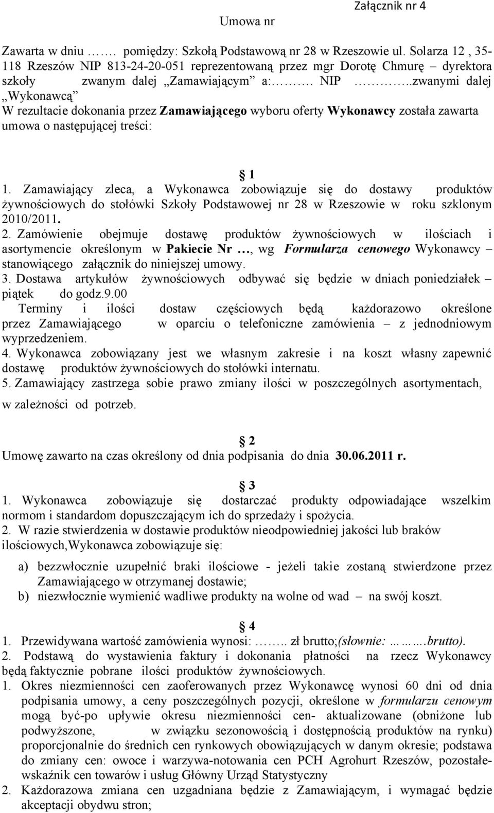 Zamawiający zleca, a Wykonawca zobowiązuje się do dostawy produktów żywnościowych do stołówki Szkoły Podstawowej nr 28