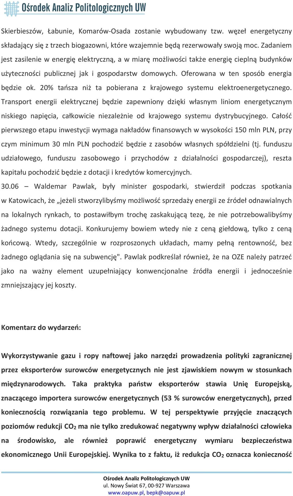 20% tańsza niż ta pobierana z krajowego systemu elektroenergetycznego.