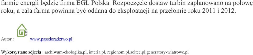 być oddana do eksploatacji na przełomie roku 2011 i 2012. Autor : www.