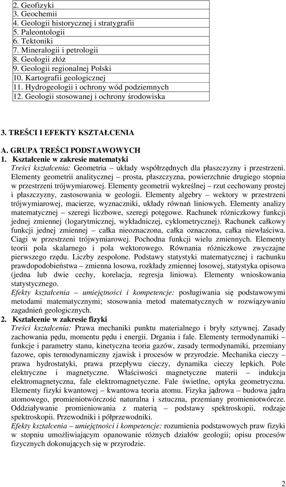 Kształcenie w zakresie matematyki Treci kształcenia: Geometria układy współrzdnych dla płaszczyzny i przestrzeni.