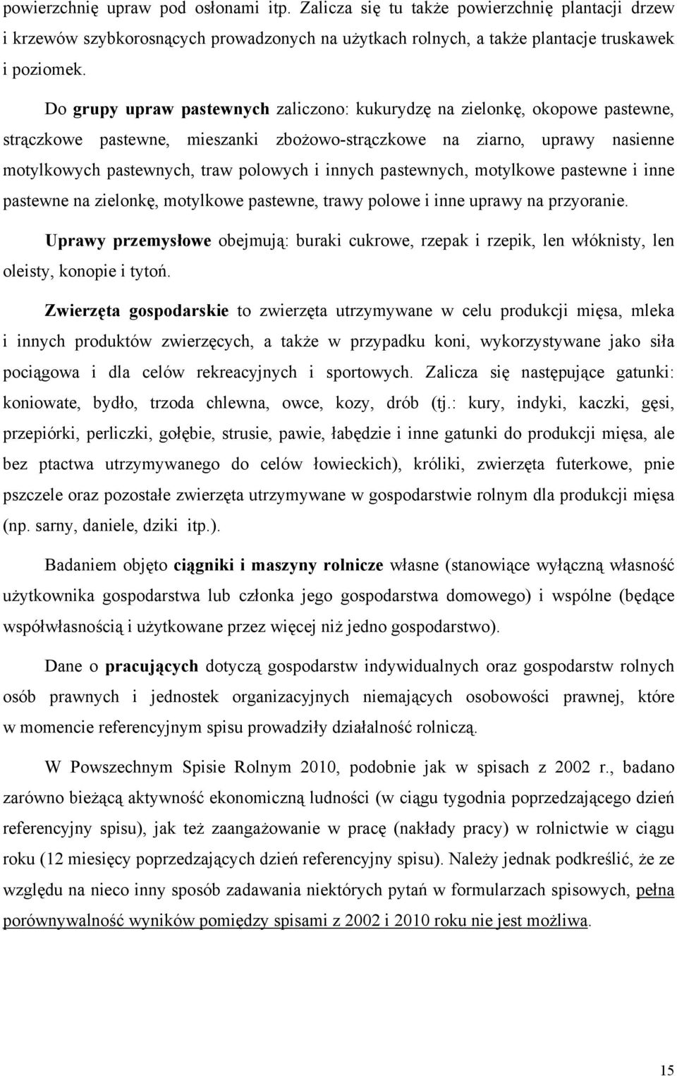 innych pastewnych, motylkowe pastewne i inne pastewne na zielonkę, motylkowe pastewne, trawy polowe i inne uprawy na przyoranie.