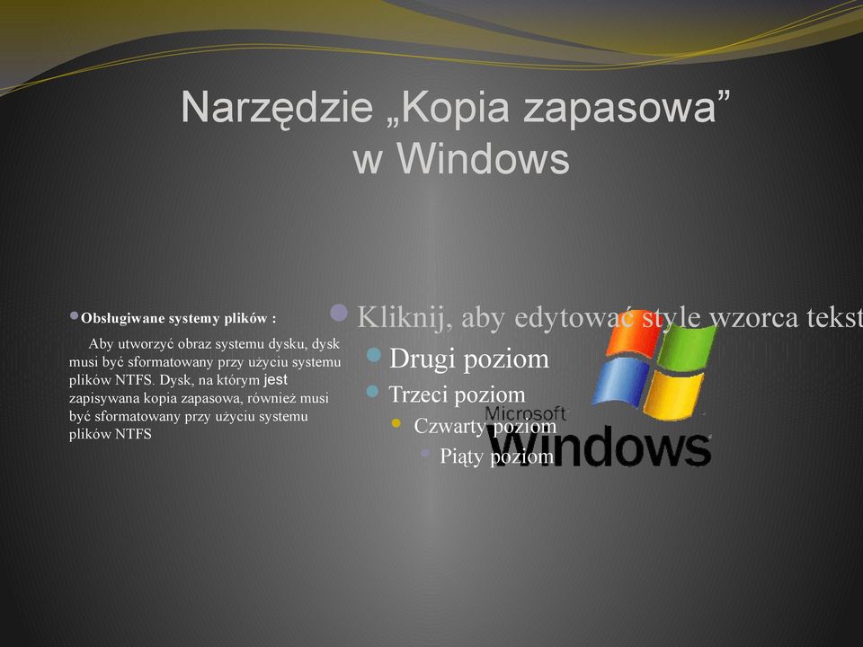 Dysk, na którym jest zapisywana kopia zapasowa, również musi być sformatowany przy użyciu