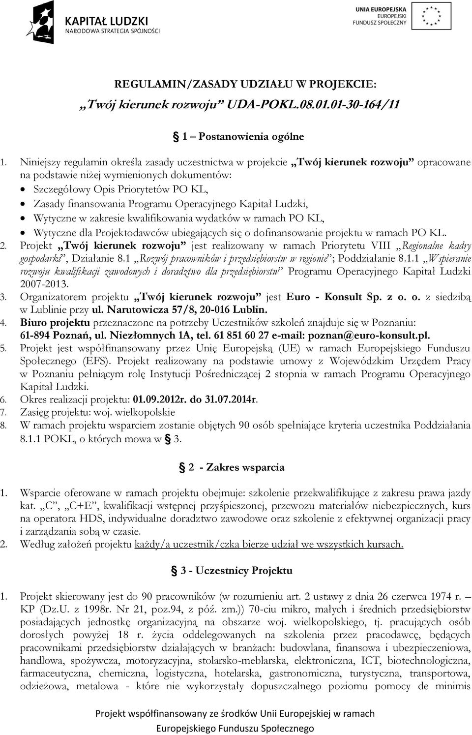 Programu Operacyjnego Kapitał Ludzki, Wytyczne w zakresie kwalifikowania wydatków w ramach PO KL, Wytyczne dla Projektodawców ubiegających się o dofinansowanie projektu w ramach PO KL. 2.