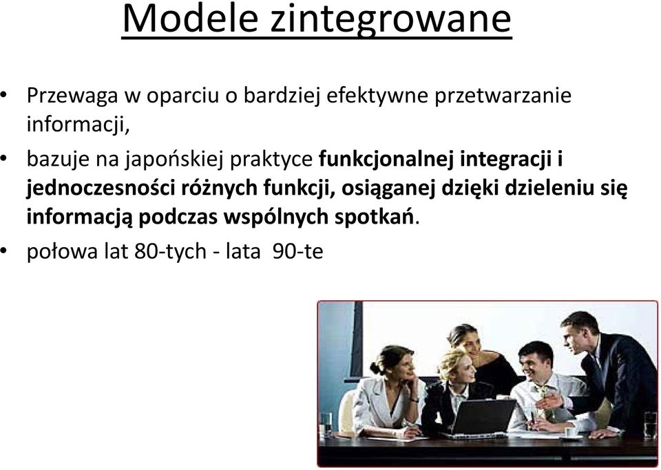 funkcjonalnej integracji i jednoczesności różnych funkcji, osiąganej