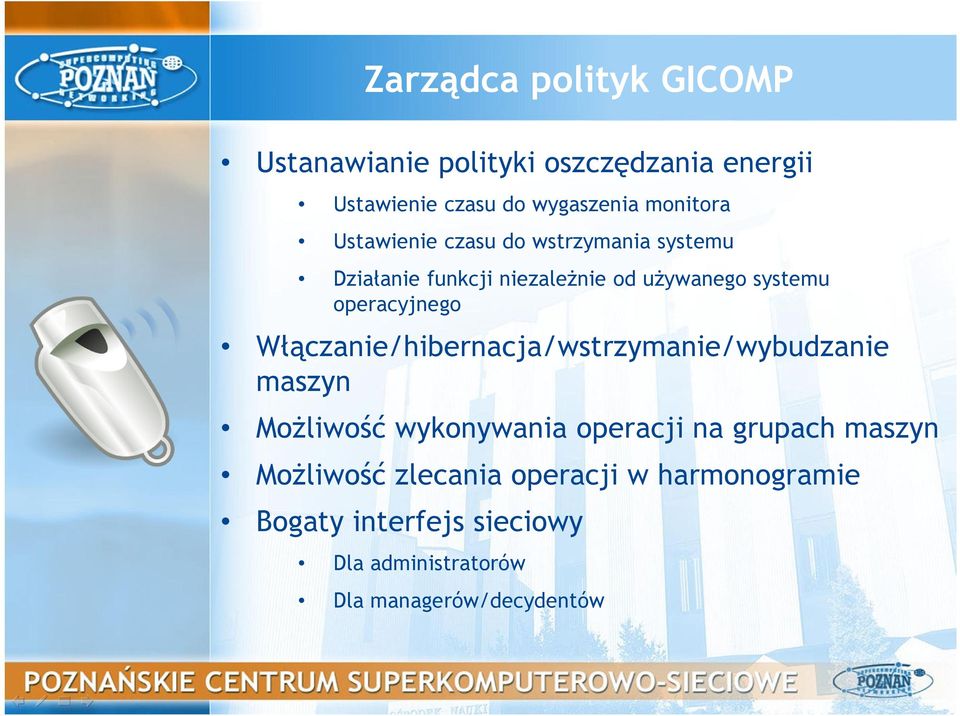 Włączanie/hibernacja/wstrzymanie/wybudzanie maszyn Możliwość wykonywania operacji na grupach maszyn