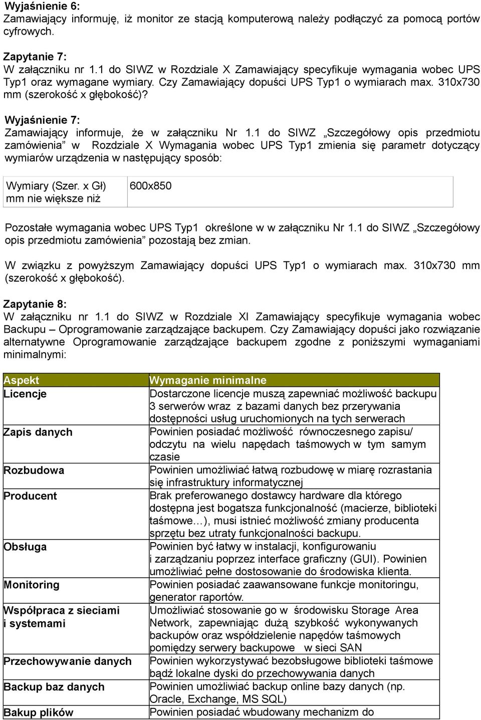 Wyjaśnienie 7: Zamawiający informuje, że w załączniku Nr 1.