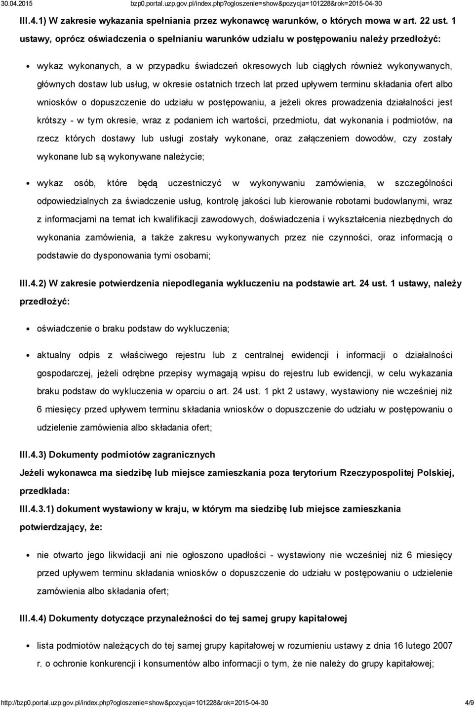 lub usług, w okresie ostatnich trzech lat przed upływem terminu składania ofert albo wniosków o dopuszczenie do udziału w postępowaniu, a jeżeli okres prowadzenia działalności jest krótszy w tym