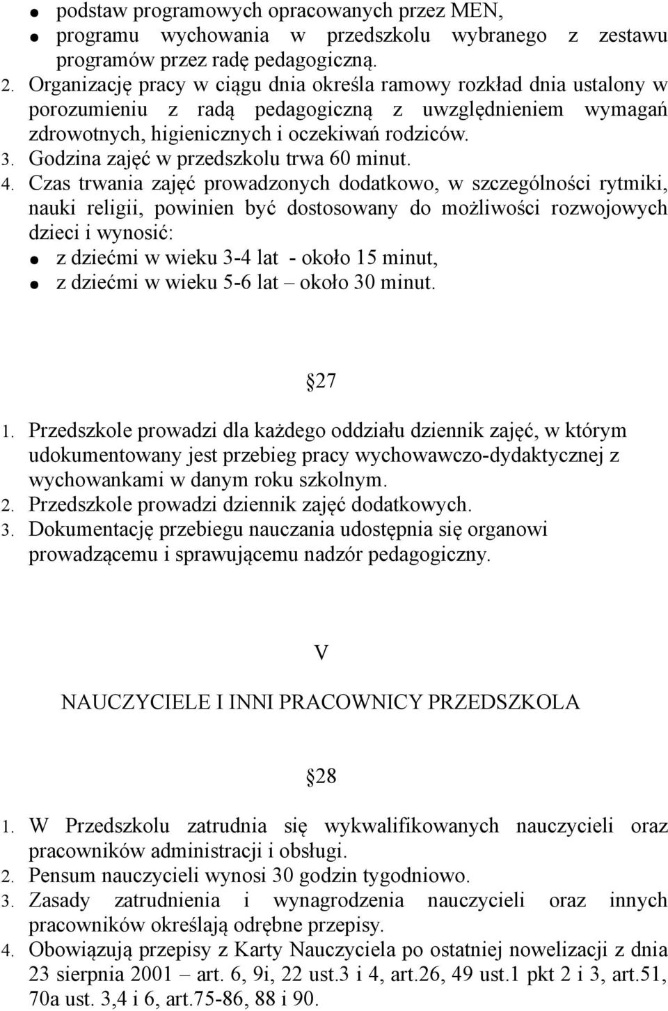 Godzina zajęć w przedszkolu trwa 60 minut. 4.