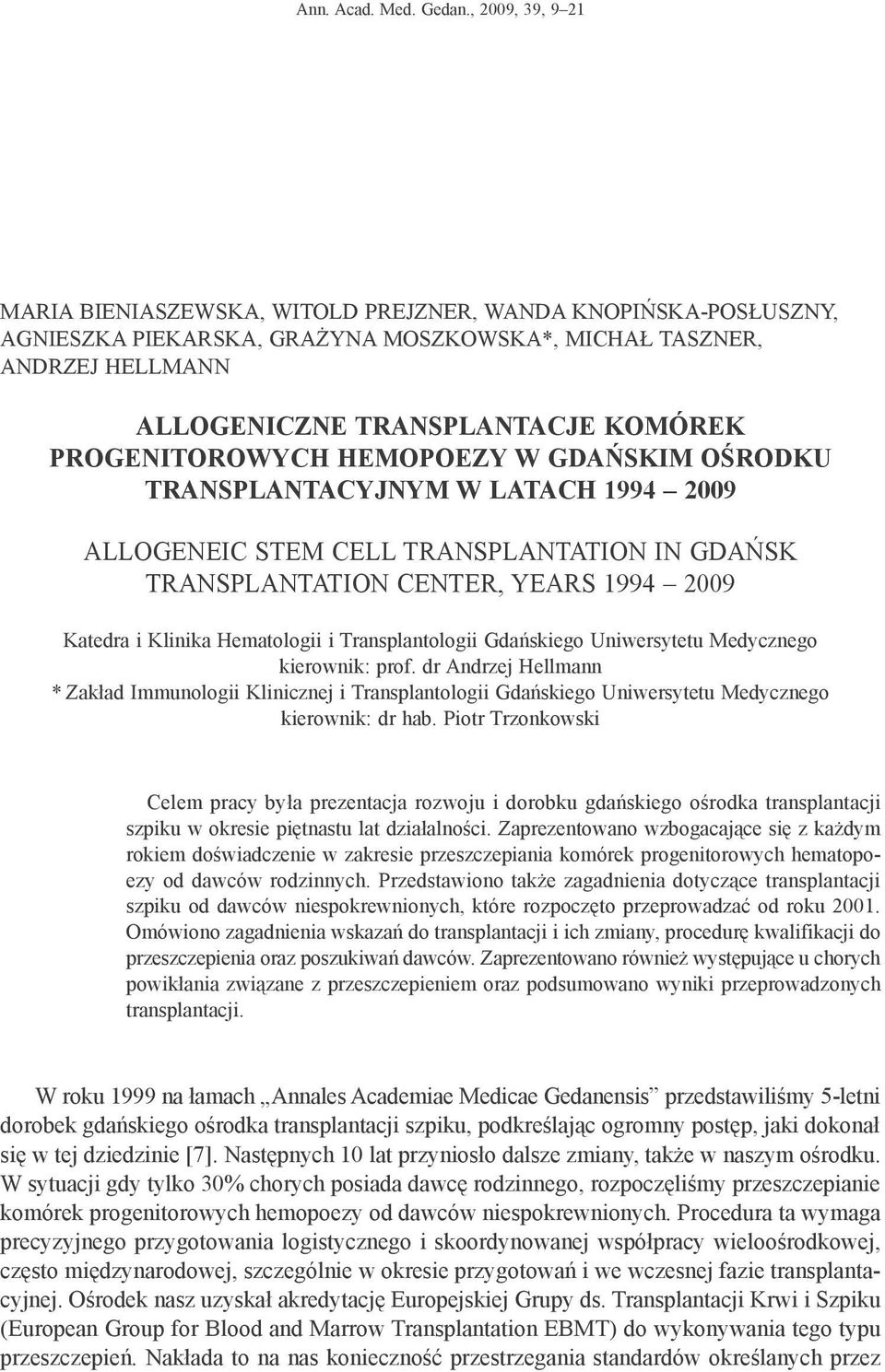 progenitorowych hemopoezy w gdańskim ośrodku transplantacyjnym w latach 1994 2009 Allogeneic stem cell transplantation in Gdańsk transplantation center, years 1994 2009 Katedra i Klinika Hematologii