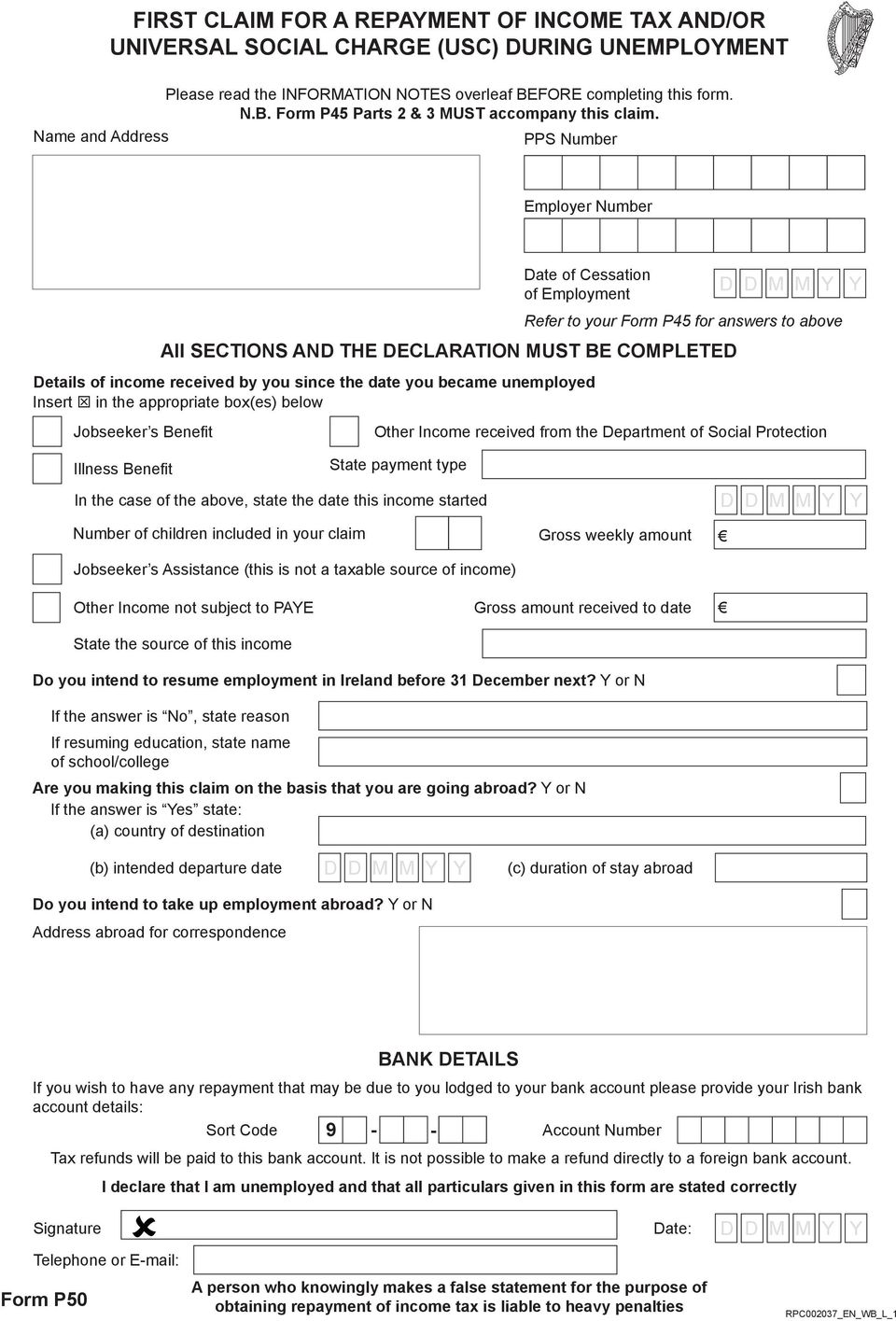 PPS Number Employer Number Date of Cessation of Employment Details of income received by you since the date you became unemployed Insert in the appropriate box(es) below Refer to your Form P45 for