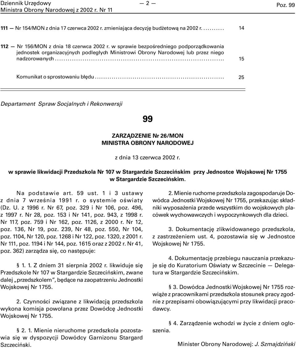 .. 25 Departament Spraw Socjalnych i Rekonwersji 99 ZARZĄDZENIE Nr 26/MON z dnia 13 czerwca 2002 r.