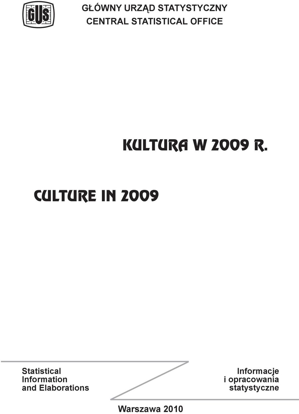 CULTURE IN 2009 Statistical Information and