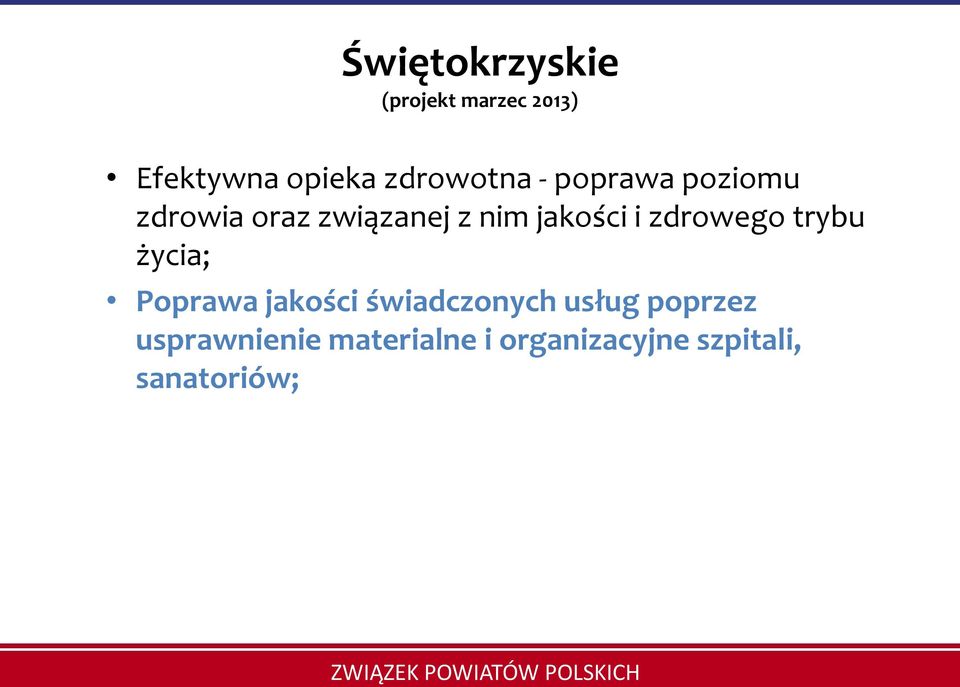 jakości i zdrowego trybu życia; Poprawa jakości świadczonych