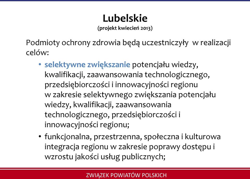 selektywnego zwiększania potencjału wiedzy, kwalifikacji, zaawansowania technologicznego, przedsiębiorczości i innowacyjności