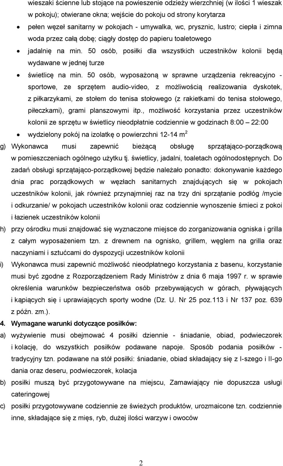 50 osób, posiłki dla wszystkich uczestników kolonii będą wydawane w jednej turze świetlicę na min.