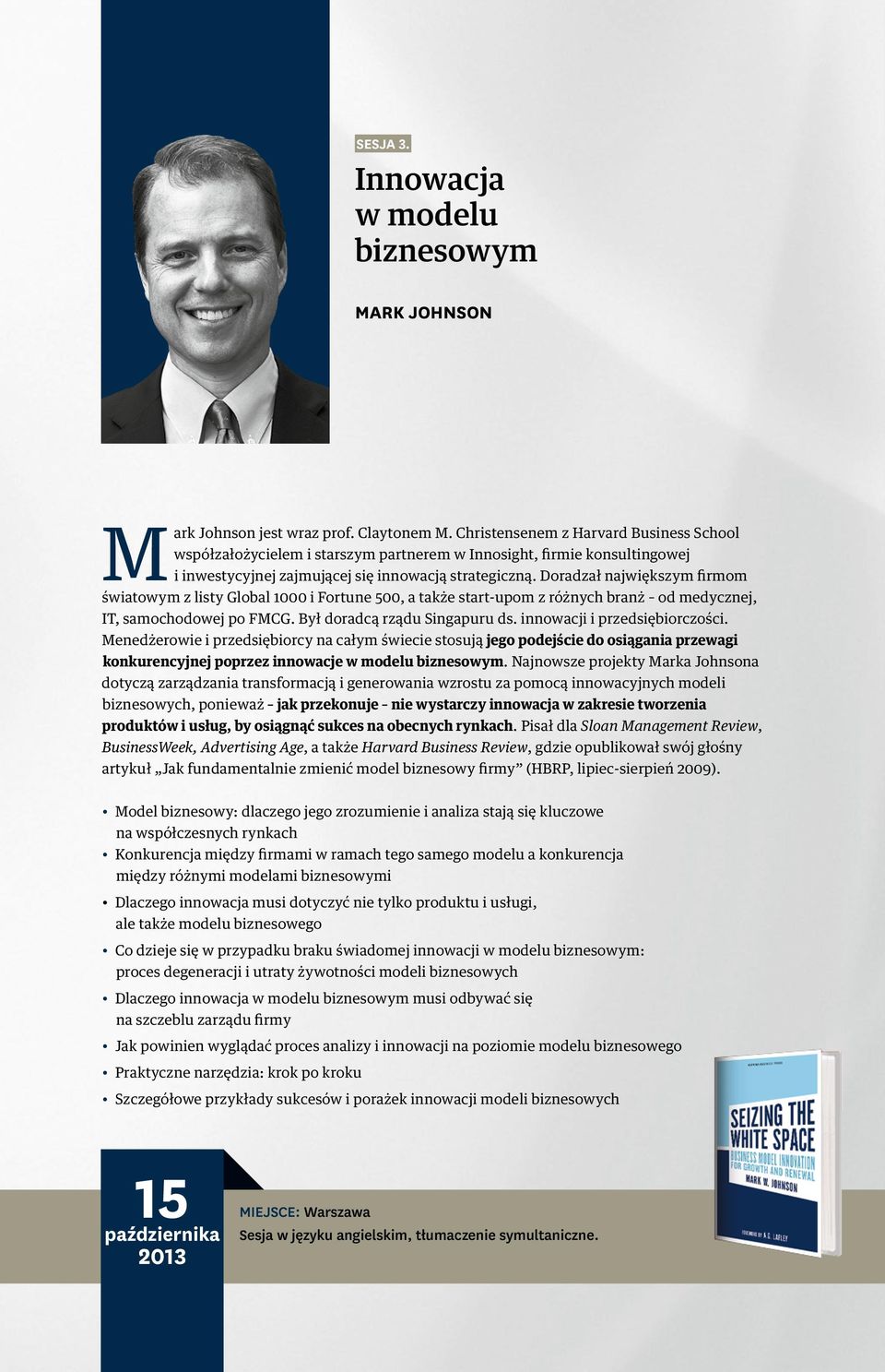 Doradzał największym firmom światowym z listy Global 1000 i Fortune 500, a także start-upom z różnych branż od medycznej, IT, samochodowej po FMCG. Był doradcą rządu Singapuru ds.