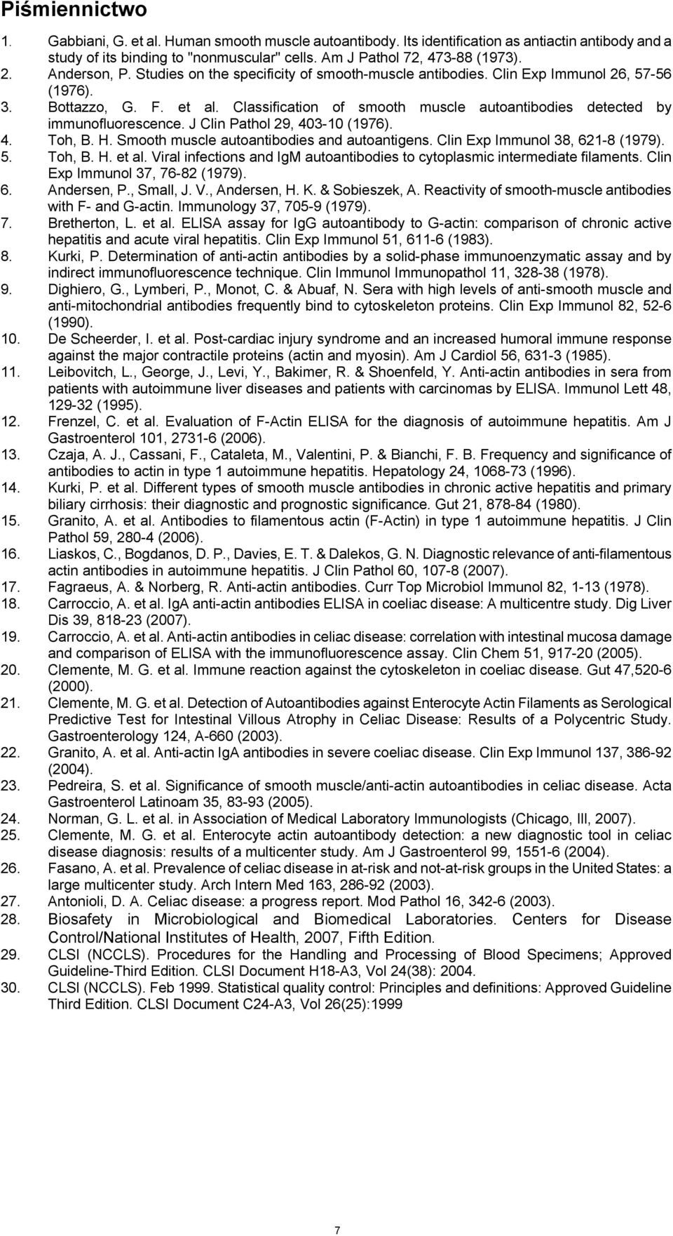 Classification of smooth muscle autoantibodies detected by immunofluorescence. J Clin Pathol 29, 403-10 (1976). 4. Toh, B. H. Smooth muscle autoantibodies and autoantigens.