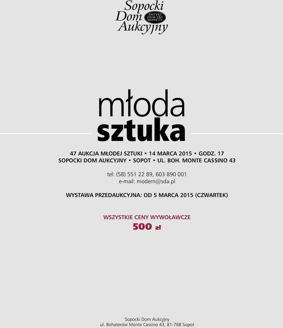 MONTE CASSINO 43 tel: (58) 551 22 89, 603 890 001 e-mail: modern@sda.