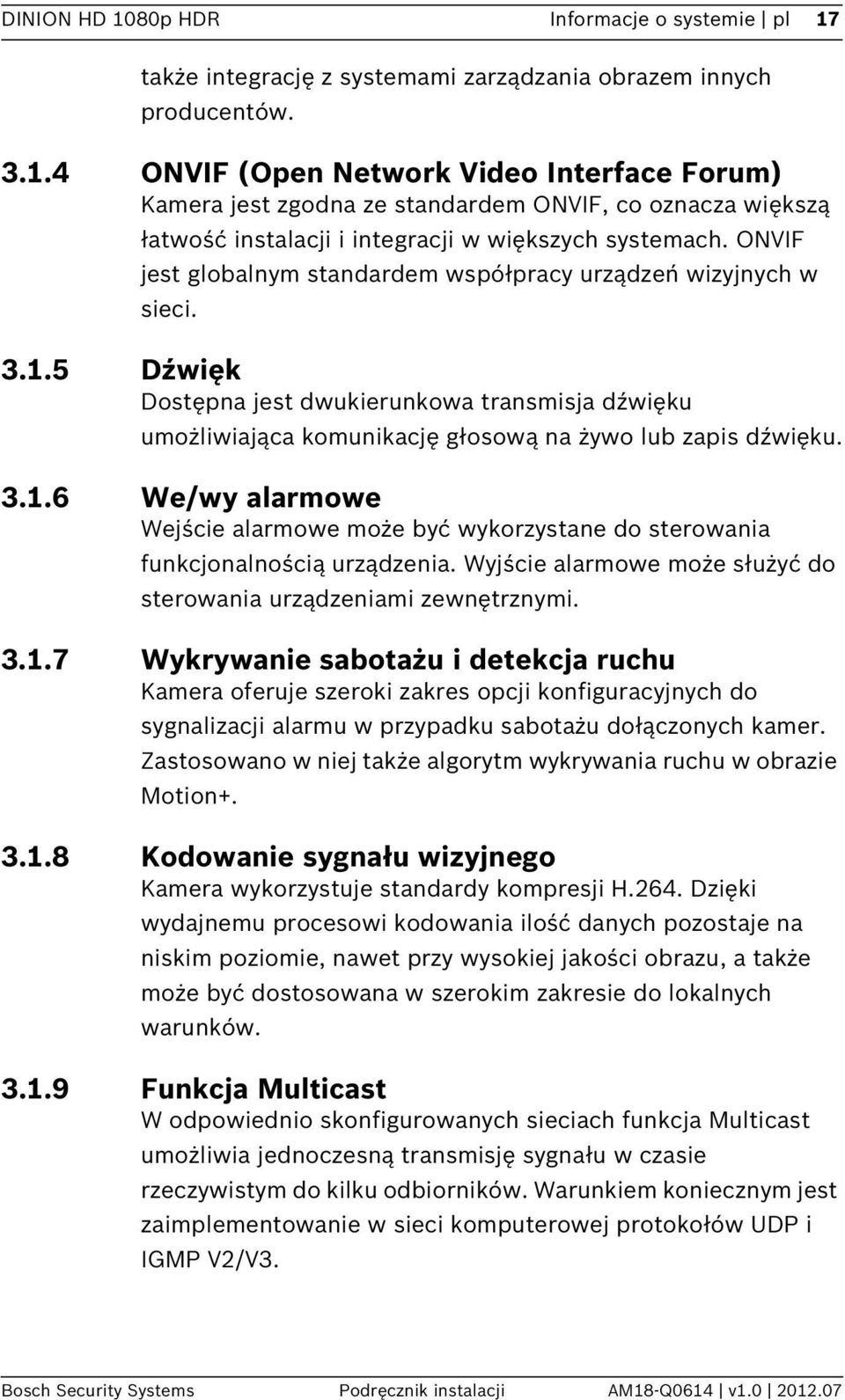 Wyjście alarmowe może służyć do sterowania urządzeniami zewnętrznymi. 3.1.