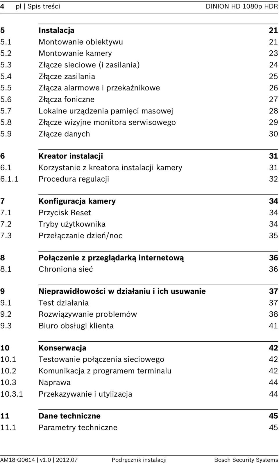 1 Korzystanie z kreatora instalacji kamery 31 6.1.1 Procedura regulacji 32 7 Konfiguracja kamery 34 7.1 Przycisk Reset 34 7.2 Tryby użytkownika 34 7.