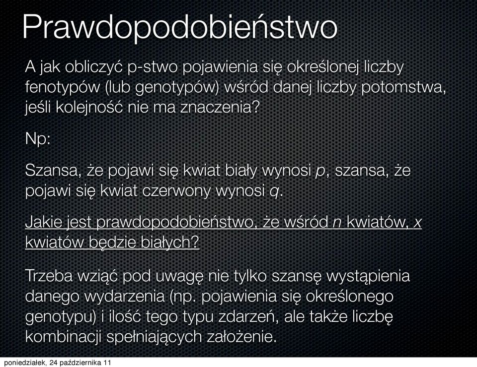 Jakie jest prawdopodobieństwo, że wśród n kwiatów, x kwiatów będzie białych?