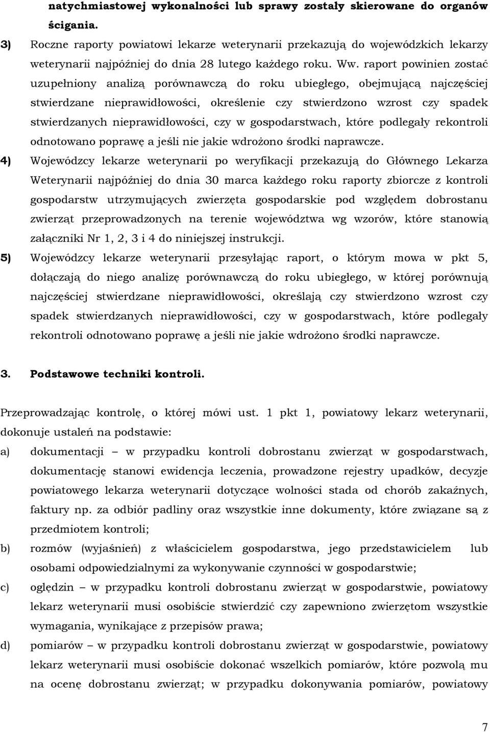 raport powinien zostać uzupełniony analizą porównawczą do roku ubiegłego, obejmującą najczęściej stwierdzane nieprawidłowości, określenie czy stwierdzono wzrost czy spadek stwierdzanych