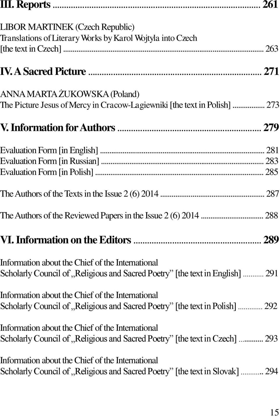 .. 281 Evaluation Form [in Russian]... 283 Evaluation Form [in Polish]... 285 The Authors of the Texts in the Issue 2 (6) 2014... 287 The Authors of the Reviewed Papers in the Issue 2 (6) 2014.