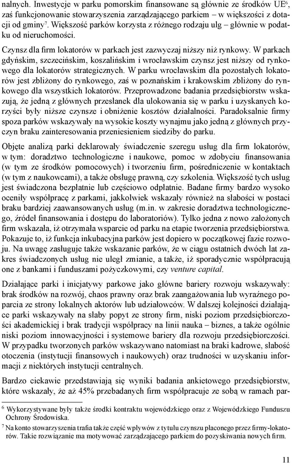 W parkach gdyńskim, szczecińskim, koszalińskim i wrocławskim czynsz jest niższy od rynkowego dla lokatorów strategicznych.