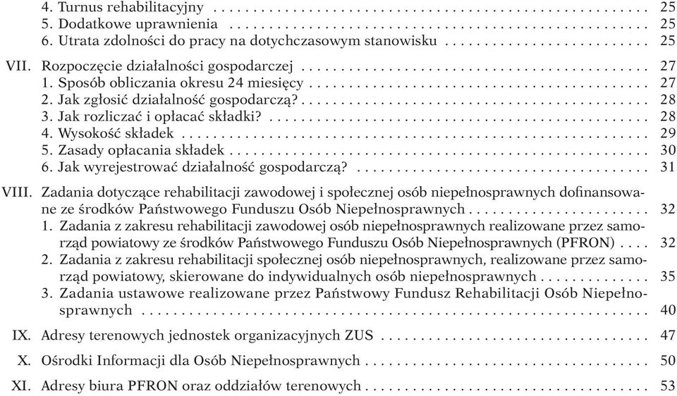 Sposób obliczania okresu 24 miesięcy........................................... 27 2. Jak zgłosić działalność gospodarczą?............................................ 28 3.