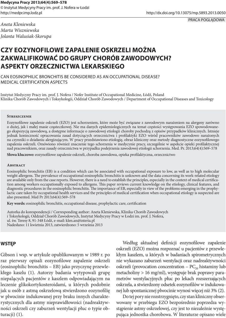 ASPEKTY ORZECZNICTWA LEKARSKIEGO CAN EOSINOPHILIC BRONCHITIS BE CONSIDERED AS AN OCCUPATIONAL DISEASE? MEDICAL CERTIFICATION ASPECTS Instytut Medycyny Pracy im. prof. J.