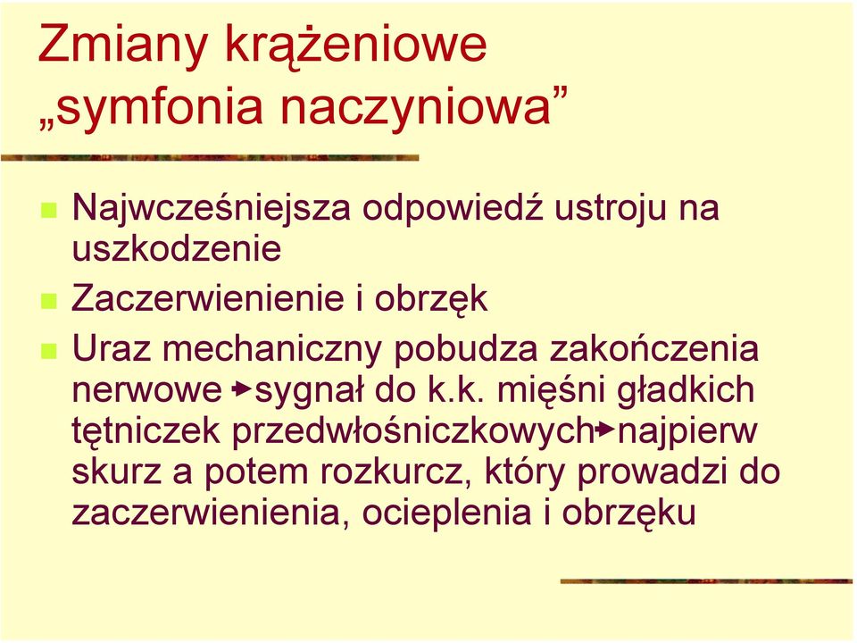 Uraz mechaniczny pobudza zako