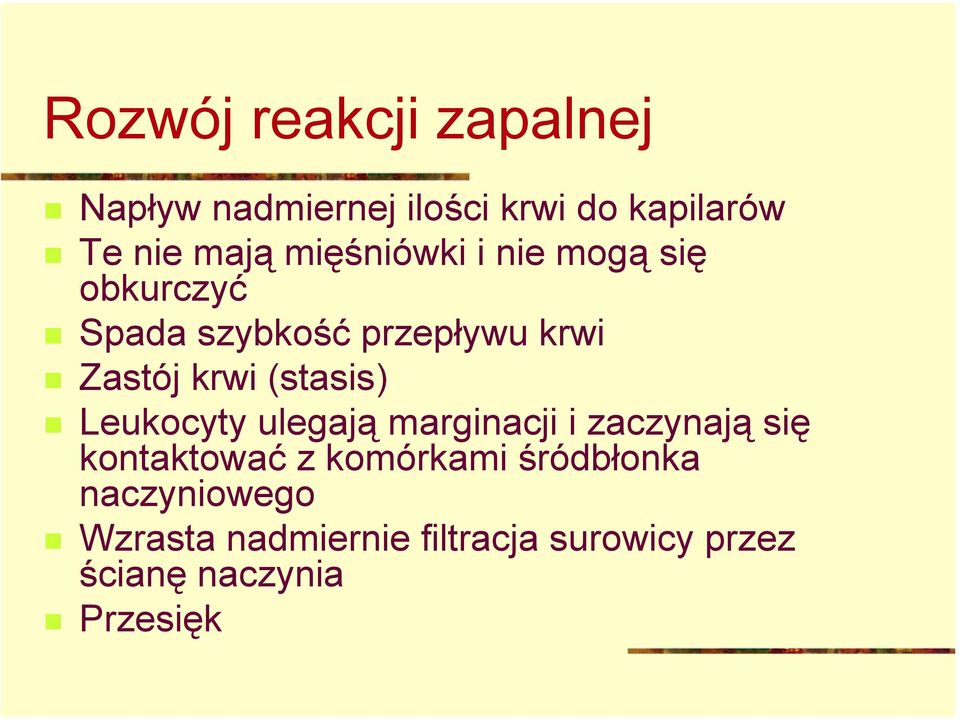 Zastój krwi (stasis)!