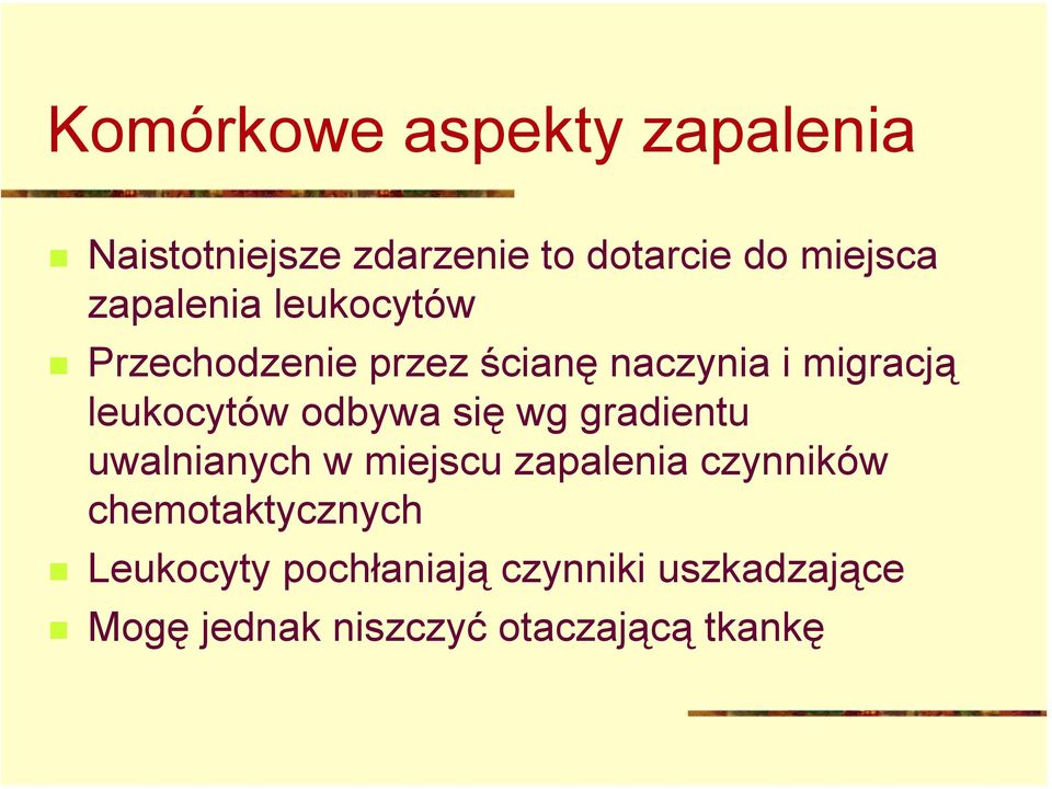 Przechodzenie przez ścianę naczynia i migracją leukocytów odbywa się wg