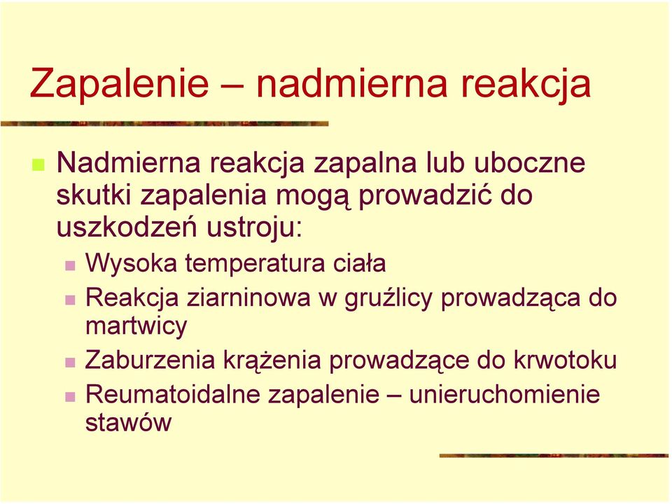 uszkodzeń ustroju:! Wysoka temperatura ciała!