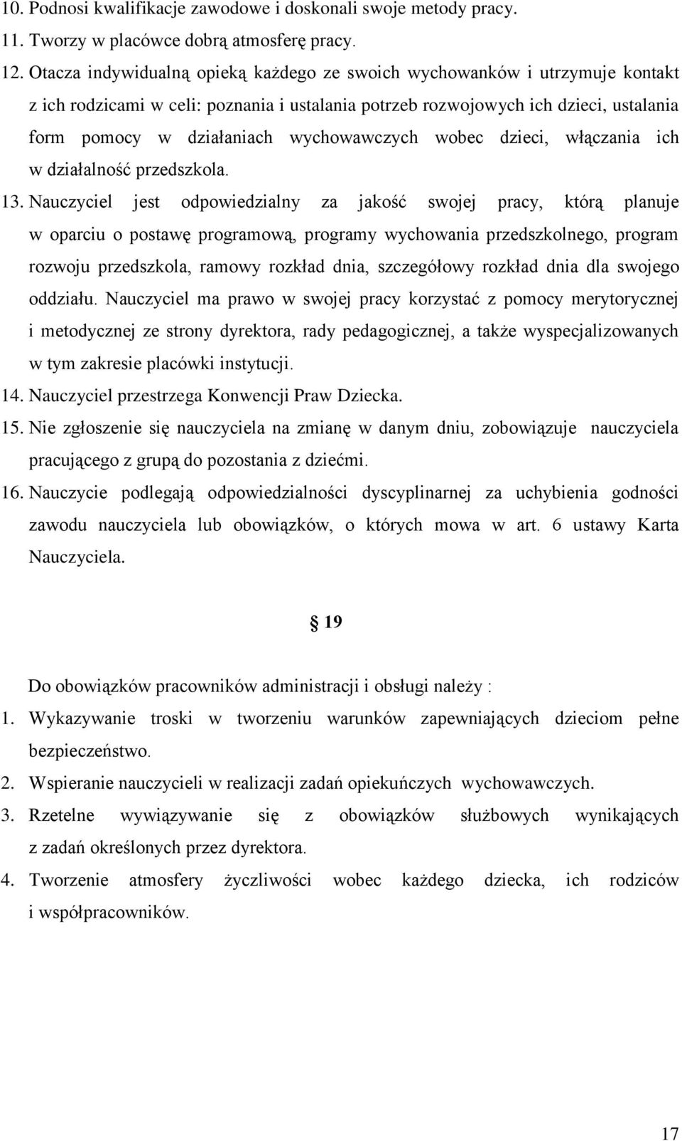 wychowawczych wobec dzieci, włączania ich w działalność przedszkola. 13.