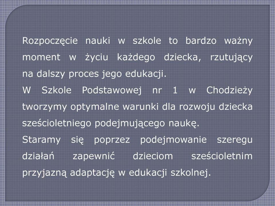 W Szkole Podstawowej nr 1 w Chodzieży tworzymy optymalne warunki dla rozwoju dziecka