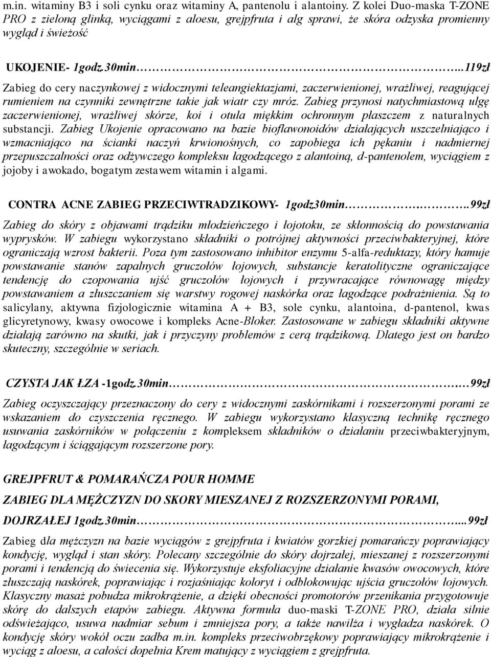 .119zł Zabieg do cery naczynkowej z widocznymi teleangiektazjami, zaczerwienionej, wrażliwej, reagującej rumieniem na czynniki zewnętrzne takie jak wiatr czy mróz.