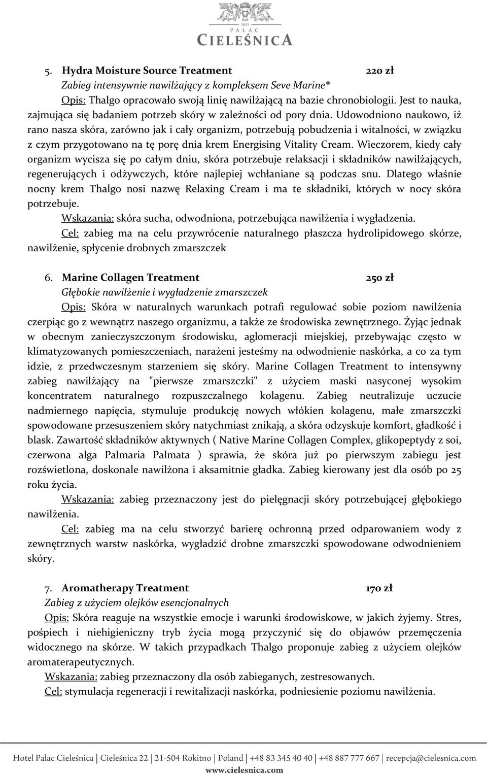 Udowodniono naukowo, iż rano nasza skóra, zarówno jak i cały organizm, potrzebują pobudzenia i witalności, w związku z czym przygotowano na tę porę dnia krem Energising Vitality Cream.