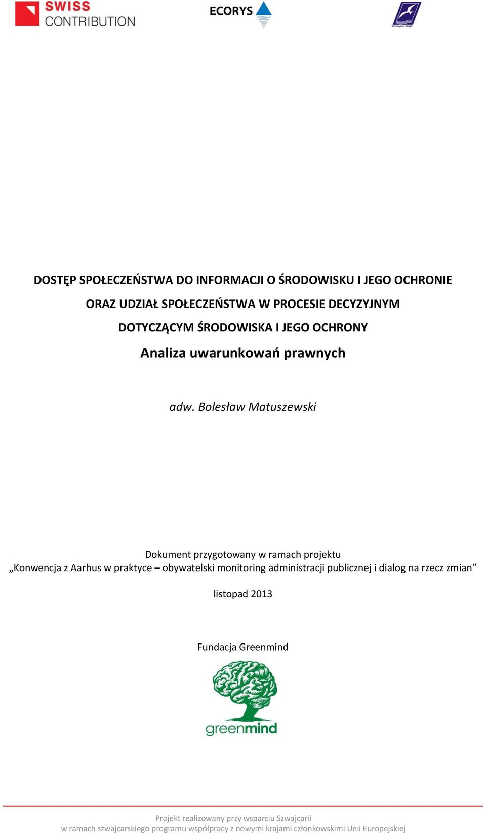 Bolesław Matuszewski Dokument przygotowany w ramach projektu Konwencja z Aarhus w praktyce
