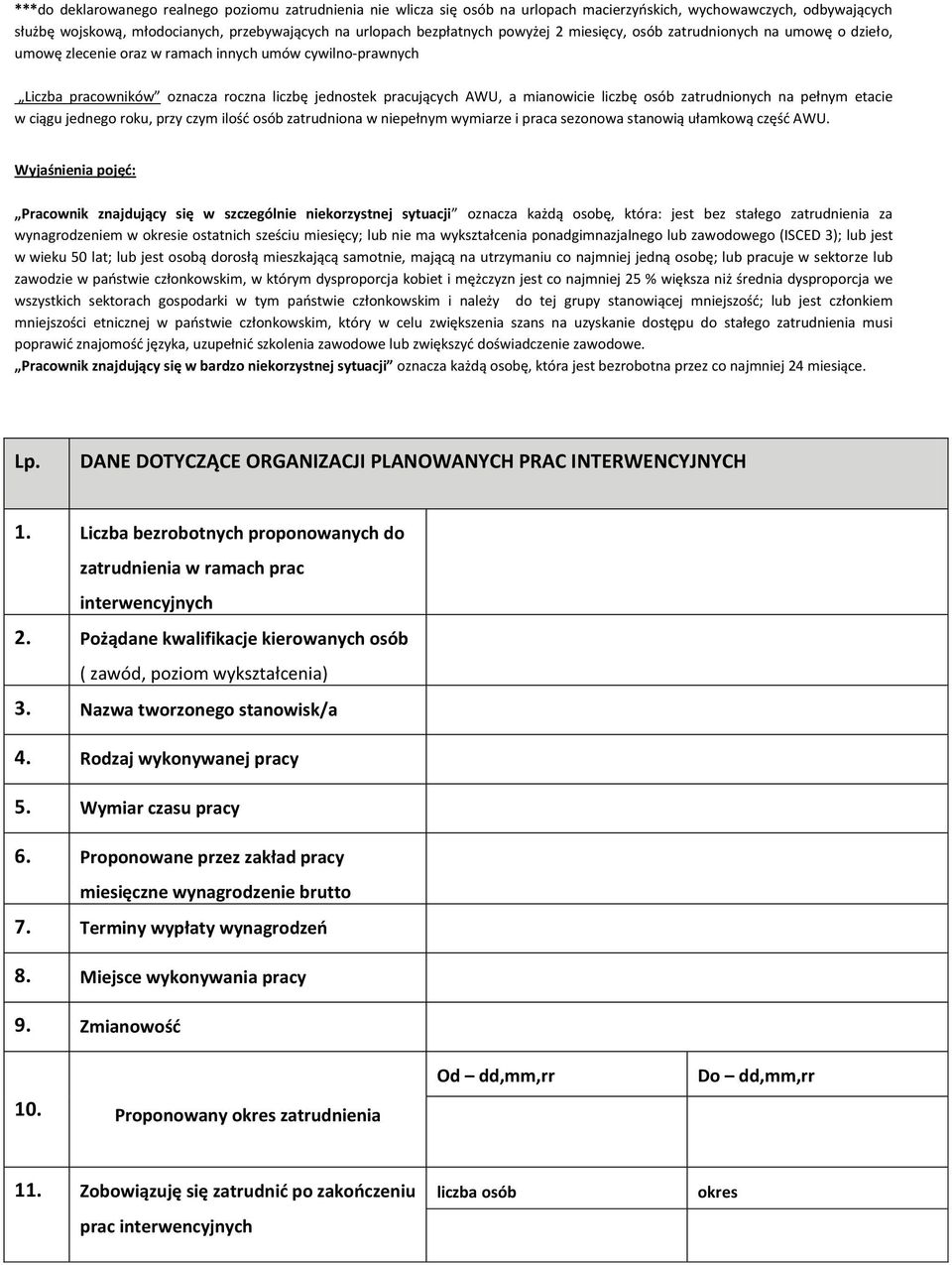 liczbę osób zatrudnionych na pełnym etacie w ciągu jednego roku, przy czym ilość osób zatrudniona w niepełnym wymiarze i praca sezonowa stanowią ułamkową część AWU.